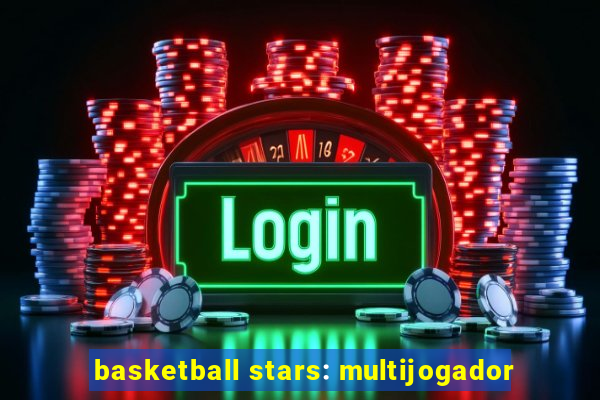 basketball stars: multijogador